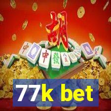 77k bet